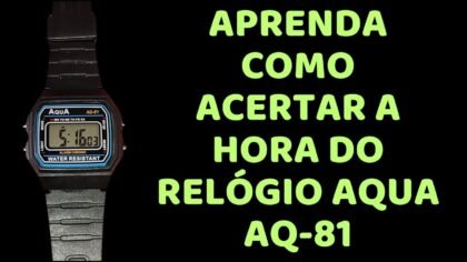 Aprenda como acertar a hora do relógio Aqua AQ-81 Aprenda como acertar a hora do relógio Aqua AQ-81