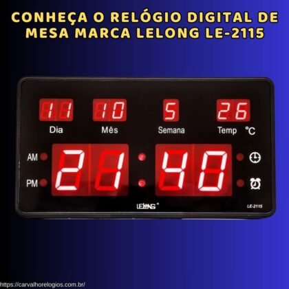Conheça o relógio digital de mesa marca Lelong LE-2115 Conheça o relógio digital de mesa marca Lelong LE-2115