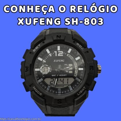 Conheça o relógio Xufeng SH-803 Conheça o relógio Xufeng SH-803